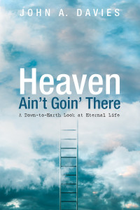 John A. Davies; — Heaven Ain't Goin' There