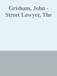 John Grisham — The Street Lawyer