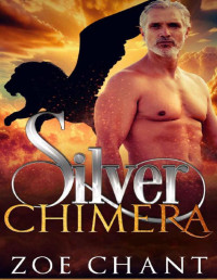 Zoe Chant — Silver Chimera (Silver Shifters: Godiva's House Book 1)