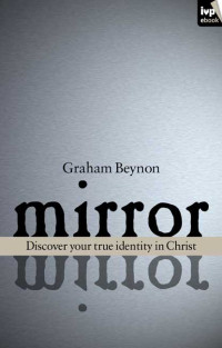 Graham Beynon; — Mirror, Mirror