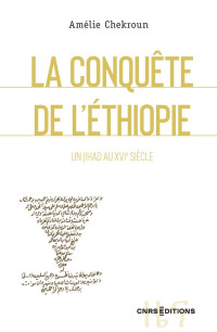 Amélie Chekroun — La conquête de l'Éthiopie : un Jihad au XVIe siècle