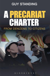 Guy Standing — A Precariat Charter: From Denizens To Citizens