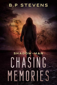 B.P Stevens — Chasing Memories (Shadow Man Book 2)