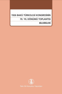 Kolektif — 1926 Bakû Türkoloji Kongresinin 70. Yıl Dönümü Toplantısı Bildiriler - 29-30 Kasım 1996