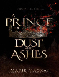 Marie Mackay — A Prince of Dust and Ashes (The Dusk Wall Academy)