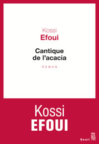 Kossi Efoui — Cantique de l'acacia