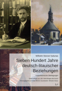 Wilhelm Storost Vydunas — Sieben Hundert Jahre deutsch-litauischer Beziehungen