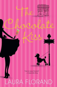 Laura Florand — The Chocolate Kiss