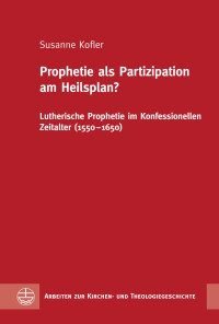 Susanne Kofler — Prophetie als Partizipation am Heilsplan?