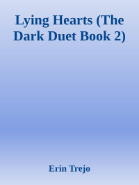Erin Trejo — Lying Hearts (The Dark Duet Book 2)