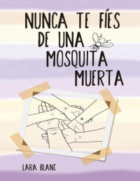 Lara Blanc — Nunca te fíes de una Mosquita Muerta: Volumen 2 (Spanish Edition)