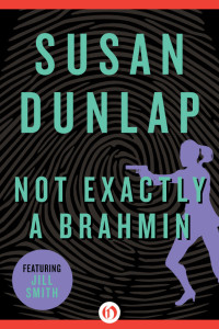 Susan Dunlap — Jill Smith 03 Not Exactly a Brahmin