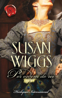 Susan Wiggs — Por ordem do rei