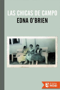 Edna O’Brien — Las chicas de campo