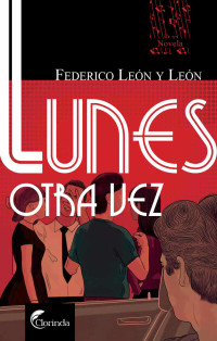 Federico León y León — Lunes otra vez