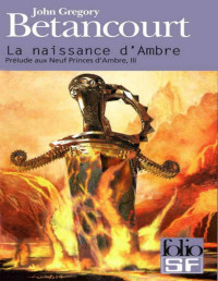 John Gregory Betancourt — La naissance d'Ambre