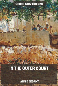 Annie Besant — In the Outer Court