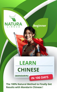 Lingua, Natura — Learn Mandarin Chinese in 100 Days: The 100% Natural Method to Finally Get Results with Mandarin Chinese ! (For Beginners) Simplified Characters and Pinyin (French Edition)