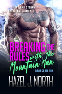 Hazel J. North — Breaking the Rules with the Mountain Man