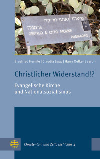 Siegfried Hermle;Claudia Lepp;Harry Oelke; — Christlicher Widerstand!?