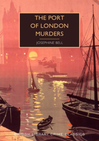 Josephine Bell — The Port of London Murders