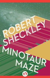 Robert Sheckley — Minotaur Maze