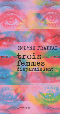 Hélène Frappat — Trois femmes disparaissent