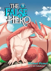 Michael Plymel — The False Hero, Volume 9