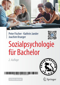 Fischer, Peter & Jander, Kathrin & Krueger, Joachim — Sozialpsychologie für Bachelor · 2. Auflage