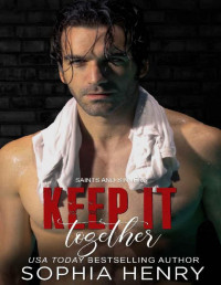 Sophia Henry — KEEP IT TOGETHER: A Friends to Lovers Romance