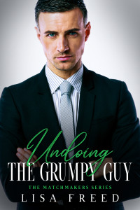 Lisa Freed — Undoing the Grumpy Guy : Imperfect Heroes