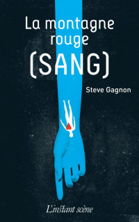 Steve Gagnon — La montagne rouge (SANG)