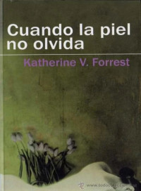 Katherine V. Forrest — Cuando la piel no olvida