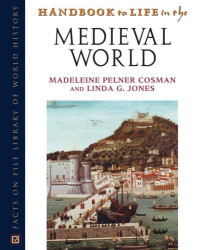 Madeleine Pelner Cosman — Handbook to Life in the Medieval World