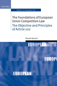 Renato Nazzini; — The Foundations of European Union Competition Law