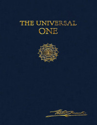 Walter Russell — The Universal One: An Exact Science of the One Visible and Invisible Universe of Mind and the Registration of All Idea of Thinking Mind in Light, Which Is Matter and Also Energy