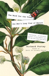 Richard Fortey — The Wood for the Trees