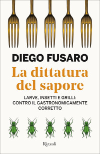 Diego Fusaro — La dittatura del sapore