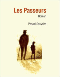 Pascal Sauvaire [Sauvaire, Pascal] — Les passeurs