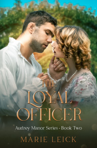 Marie Leick — The Loyal Officer: Audrey Manor Series Book Two