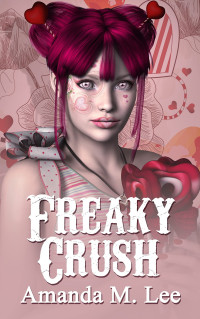 Amanda M. Lee — Freaky Crush