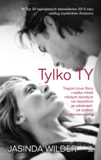 Jasinda Wilder — Tylko Ty