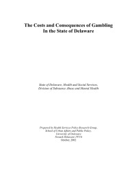 Health Services Policy Research Group — The Costs and Consequences of Gambling in the State of Delaware