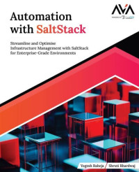 Yogesh Raheja — Automation with SaltStack: Streamline and Optimise Infrastructure Management with SaltStack for Enterprise-Grade Environments