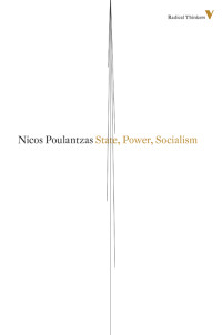 Nicos Poulantzas — State, Power, Socialism