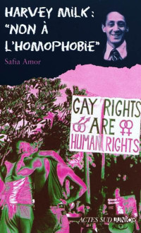 Amor, Sofia — Harvey Milk : Non à l'homophobie