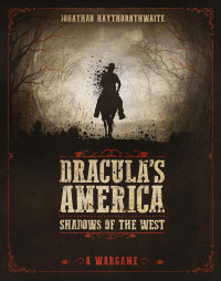 Jonathan Haythornthwaite — Dracula's America: Shadows of the West