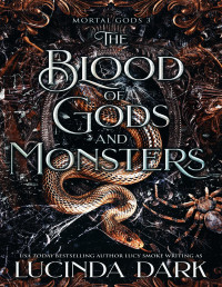 Lucinda Dark & Lucy Smoke — The Blood of Gods and Monsters