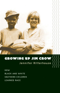 Jennifer Ritterhouse — Growing Up Jim Crow