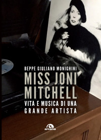 Beppe Giuliano Monighini; — Miss Joni Mitchell